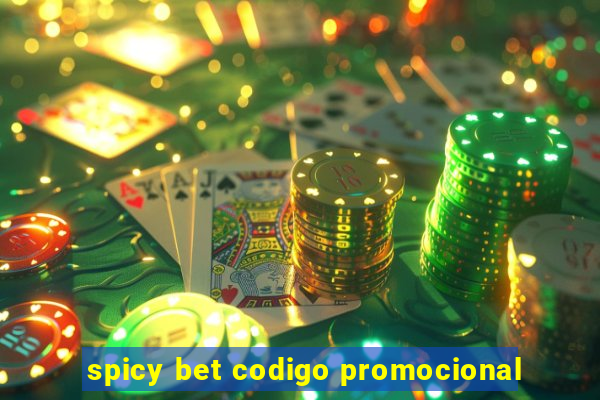 spicy bet codigo promocional